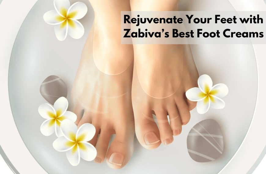 Rejuvenate Your Feet: Ultimate Guide to Foot Creams for Dry Skin