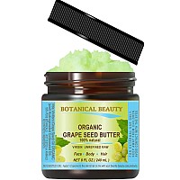 ORGANIC GRAPE SEED OIL - BUTTER RAW. 100% Natural/VIRGIN UNREFINED / 100% PURE BOTANICAL. 8 Fl.oz.- 240 ml. For Skin, Hair, Lip and Nail Care.