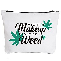 Fokongna Funny Weed Makeup Bag Giftswomen Friends Cosmetic Bagbest Friends Sister Gifts Might Be Makeup Might Be Weedhumor Tr