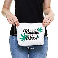 Fokongna Funny Weed Makeup Bag Giftswomen Friends Cosmetic Bagbest Friends Sister Gifts Might Be Makeup Might Be Weedhumor Tr