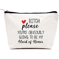 Please You're Obviously Going to Be My Maid of Honor - Makeup Bag Cosmetic Bag Travel Pouch - Bridesmaid Gift from Bride - Bachelorette Party Gift for Maid of Honor - Wedding Gifts for Besties Friends