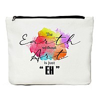 Makeup Artist Supplies, Gifts for Artists, Art Teacher, Art Gifts for Women- The Earth without Art is Just EH, Art Lovers Gifts, Art Teacher Appreciation Gifts, Pouch Makeup Travel Bag