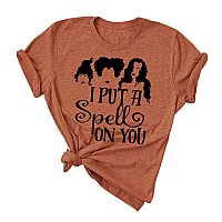 I Put A Spell On You Sanderson Sisters Hocus Pocus Shirt Womens Funny Halloween Tshirt Fall Tee Tops L Burnt Orange3