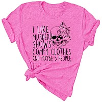 Murder Shows And Comfy Clothes Funny Skull Graphic Shirts Cute Halloween Horror Short Sleeve Muscle Vintage Printed Teepink M