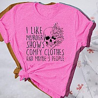 Murder Shows And Comfy Clothes Funny Skull Graphic Shirts Cute Halloween Horror Short Sleeve Muscle Vintage Printed Teepink M