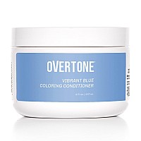 Overtone Haircare Color Depositing Conditioner 8 Oz Semi Permanent Hair Tint With Shea Butter Coconut Oil Vibrant Blue Ve