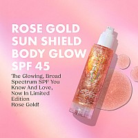 Kopari Sun Shield Body Glow Spf 45 Uv Protection Sunscreen Rose Gold Shimmer Mica Sweat Resistant Antioxidant Vitamin E Ve