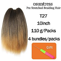 Osuntress Braiding Hair Pre Stretched 10 Inch 4 Packs Short Hair Extensions For Braids Synthetic Braiding Hair Prestretched T2