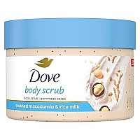 Dove Scrub Macadamia & Rice Milk Reveals Visibly Smoother Skin Body Scrub That Nourishes Skin 10.5 oz