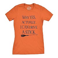 Womens Why Yes I Can Drive A Stick Funny Halloween Witch Sarcastic Cute T Shirt Funny Womens T Shirts Halloween T Shirt For Wome