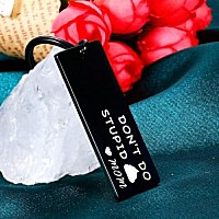 Funny Birthday Christmas Valentine Gifts For Kid Teen Son Daughter From Mom Dont Do Stupid Keychain Gag Gifts For Women Men Mot