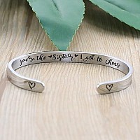 Memgift You Are The Sister I Got To Choose Cuff Bracelets Gifts For Women Birthday Christmas Graduation Gifts For Friendship Sis