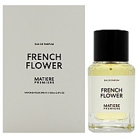 French Flower By Matiere Premiere For Unisex 34 Oz Edp Spray