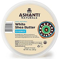 Ashanti Naturals White Chunky Raw Shea Butter Unrefined African Shea Butter From Ghana 100 Natural Moisturizer No Additive